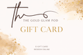 The Gold Glam Pod E-Gift Card